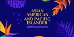 Asian American and Pacific Islander (AAPI) Heritage Month